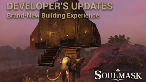 Soulmask July Update: uusi Building Mode, PTB auki ja Patch #17 (28.7.2026)